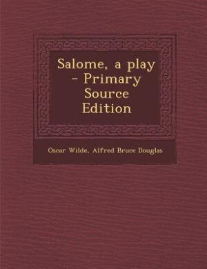Salome, a play  - Primary Source Edition