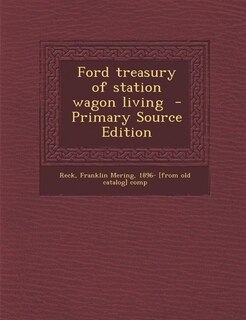 Ford treasury of station wagon living  - Primary Source Edition