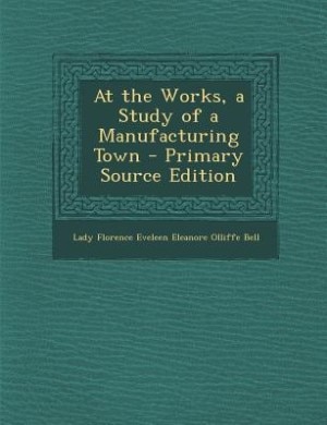 Couverture_At the Works, a Study of a Manufacturing Town