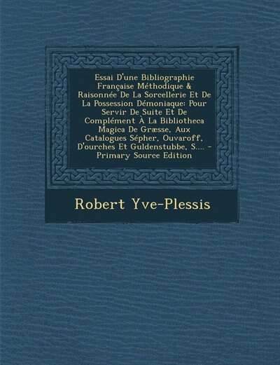 Couverture_Essai D'une Bibliographie Française Méthodique & Raisonnée De La Sorcellerie Et De La Possession Démoniaque