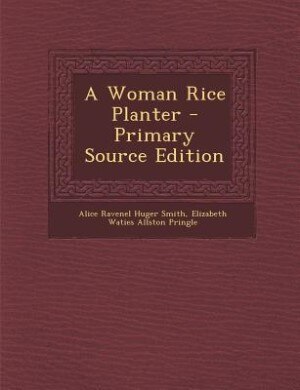 A Woman Rice Planter - Primary Source Edition