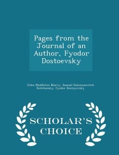 Pages from the Journal of an Author, Fyodor Dostoevsky - Scholar's Choice Edition