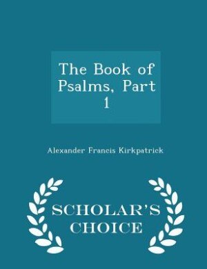 Couverture_The Book of Psalms, Part 1 - Scholar's Choice Edition