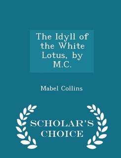 Couverture_The Idyll of the White Lotus, by M.C. - Scholar's Choice Edition