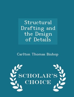 Couverture_Structural Drafting and the Design of Details - Scholar's Choice Edition
