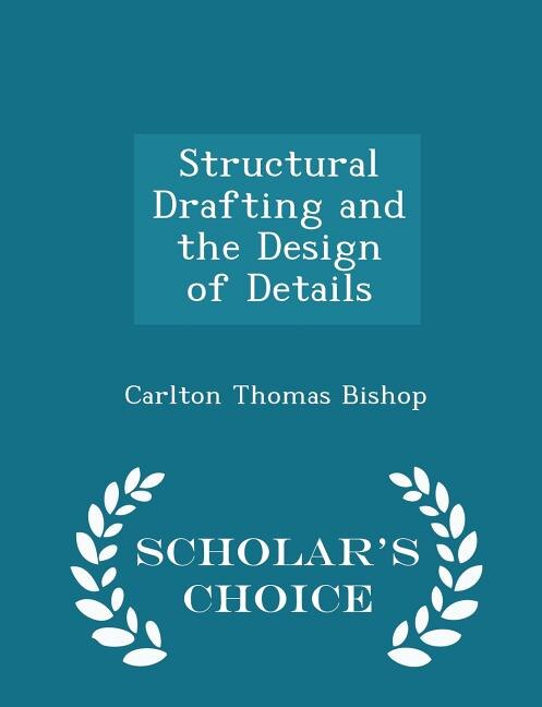 Couverture_Structural Drafting and the Design of Details - Scholar's Choice Edition