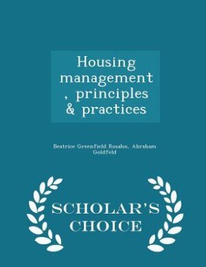 Couverture_Housing management, principles & practices  - Scholar's Choice Edition