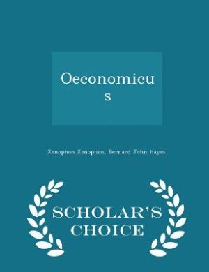 Front cover_Oeconomicus  - Scholar's Choice Edition