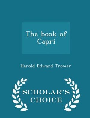 The book of Capri  - Scholar's Choice Edition