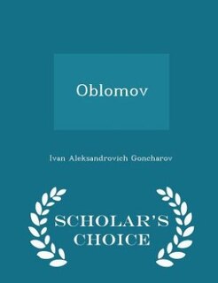 Front cover_Oblomov  - Scholar's Choice Edition