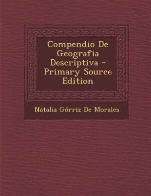 Front cover_Compendio De Geografia Descriptiva - Primary Source Edition
