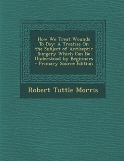 Front cover_How We Treat Wounds To-Day
