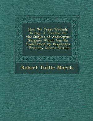 Front cover_How We Treat Wounds To-Day