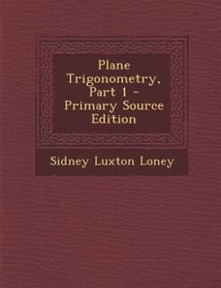 Couverture_Plane Trigonometry, Part 1 - Primary Source Edition