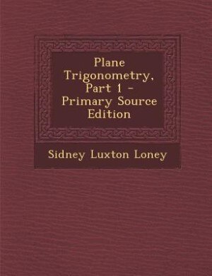 Couverture_Plane Trigonometry, Part 1 - Primary Source Edition