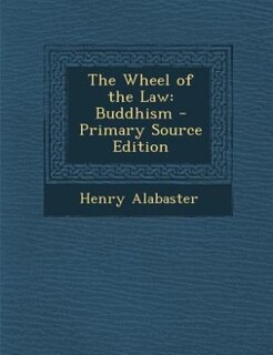 The Wheel of the Law: Buddhism - Primary Source Edition