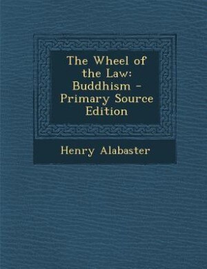 The Wheel of the Law: Buddhism - Primary Source Edition