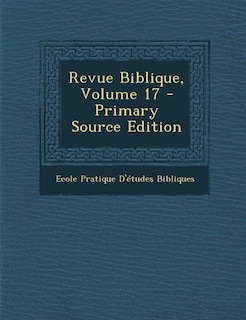 Front cover_Revue Biblique, Volume 17 - Primary Source Edition