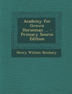 Couverture_Academy for Grown Horseman ... - Primary Source Edition
