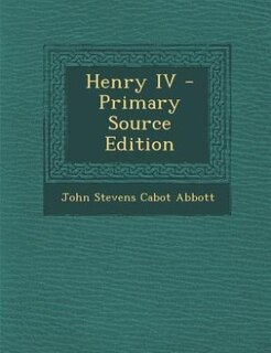 Front cover_Henry IV - Primary Source Edition