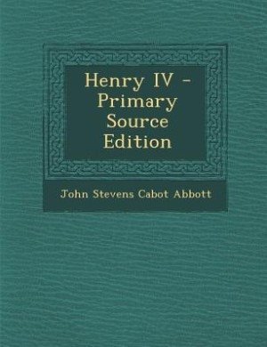 Front cover_Henry IV - Primary Source Edition