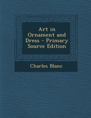 Front cover_Art in Ornament and Dress - Primary Source Edition