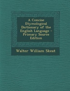 A Concise Etymological Dictionary of the English Language