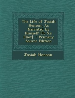 Front cover_The Life of Josiah Henson, As Narrated by Himself [To S.a. Eliot].