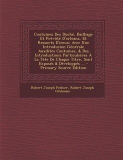 Front cover_Coutumes Des Duché, Bailliage Et Prévôté D'orleans, Et Ressorts D'iceux