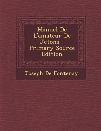 Couverture_Manuel De L'amateur De Jetons - Primary Source Edition