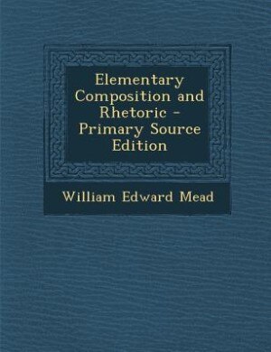 Couverture_Elementary Composition and Rhetoric - Primary Source Edition
