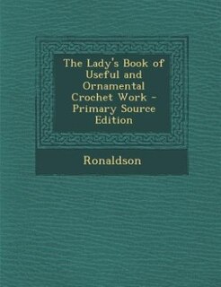 Front cover_The Lady's Book of Useful and Ornamental Crochet Work