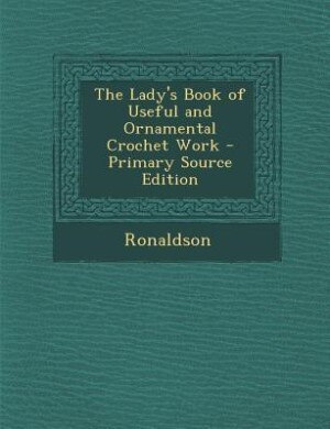 Front cover_The Lady's Book of Useful and Ornamental Crochet Work
