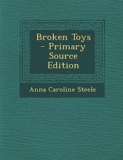 Front cover_Broken Toys - Primary Source Edition