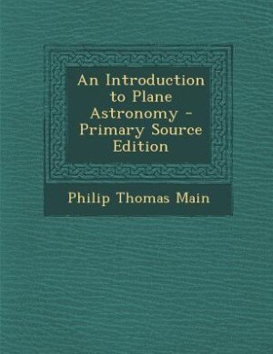 Couverture_An Introduction to Plane Astronomy - Primary Source Edition