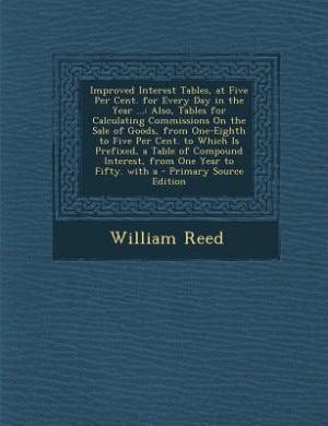 Front cover_Improved Interest Tables, at Five Per Cent. for Every Day in the Year ...