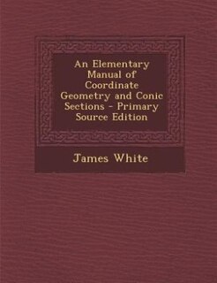 Front cover_An Elementary Manual of Coordinate Geometry and Conic Sections