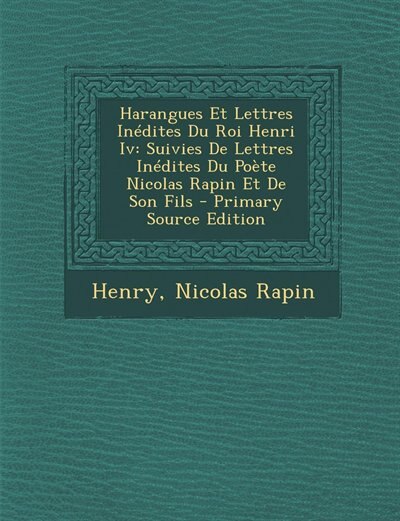 Front cover_Harangues Et Lettres Inédites Du Roi Henri Iv