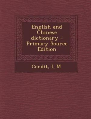 English and Chinese dictionary - Primary Source Edition