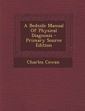 Front cover_A Bedside Manual Of Physical Diagnosis - Primary Source Edition