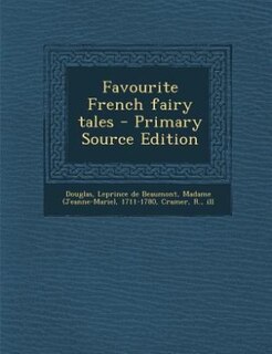 Couverture_Favourite French fairy tales - Primary Source Edition