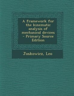 Couverture_A framework for the kinematic analysis of mechanical devices