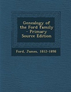 Genealogy of the Ford family - Primary Source Edition