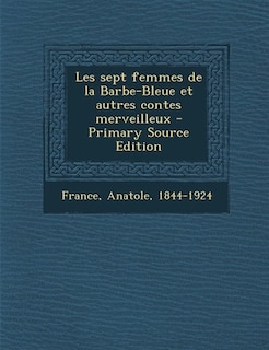 Couverture_Les sept femmes de la Barbe-Bleue et autres contes merveilleux - Primary Source Edition
