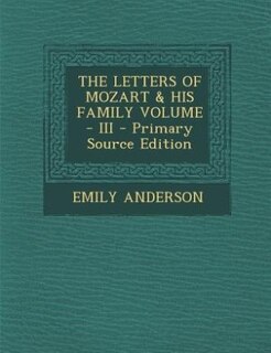 Couverture_THE LETTERS OF MOZART & HIS FAMILY VOLUME - III - Primary Source Edition