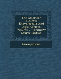 Front cover_The American Business Encyclopedia And Legal Adviser, Volume 2 - Primary Source Edition