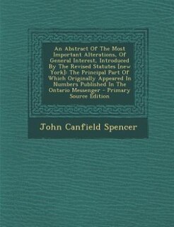 Front cover_An Abstract Of The Most Important Alterations, Of General Interest, Introduced By The Revised Statutes [new York]