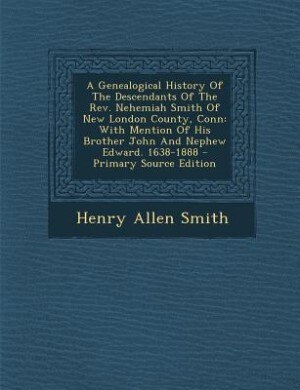 Couverture_A Genealogical History Of The Descendants Of The Rev. Nehemiah Smith Of New London County, Conn