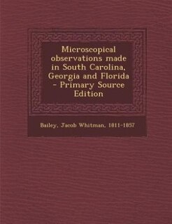 Front cover_Microscopical observations made in South Carolina, Georgia and Florida - Primary Source Edition