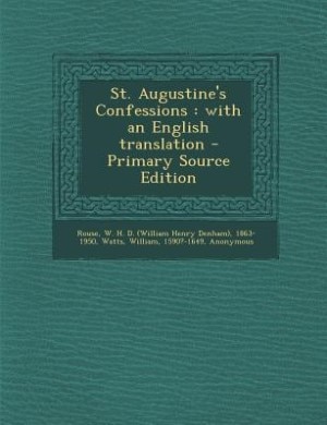 St. Augustine's Confessions: with an English translation